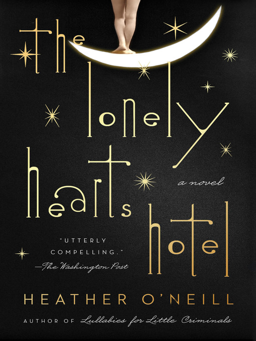 Title details for The Lonely Hearts Hotel by Heather O'Neill - Available